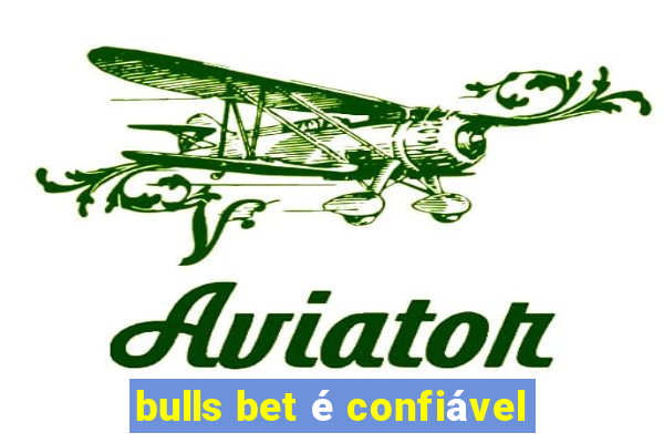 bulls bet é confiável