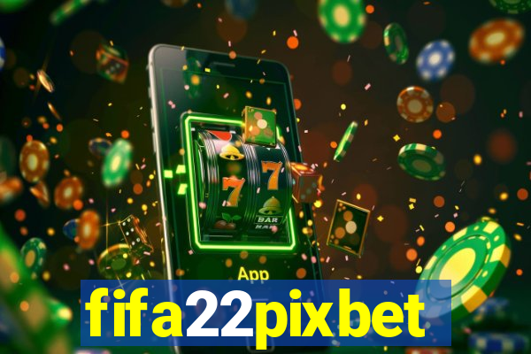 fifa22pixbet