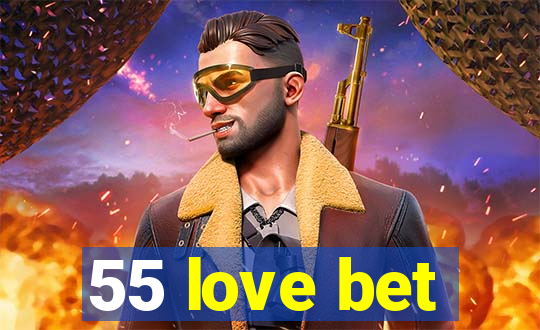 55 love bet