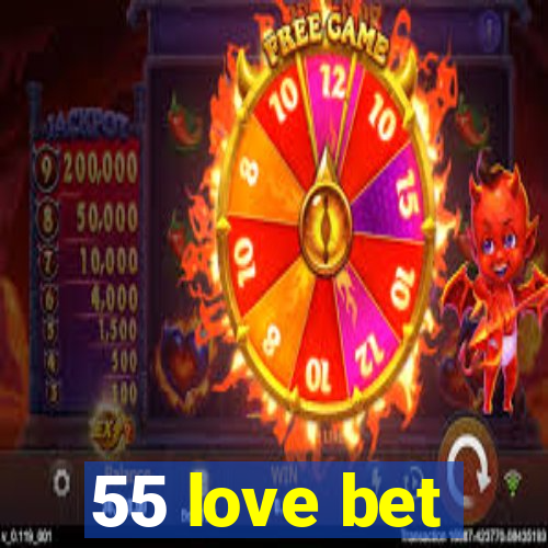 55 love bet