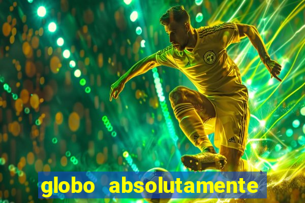 globo absolutamente sobretudo 2019