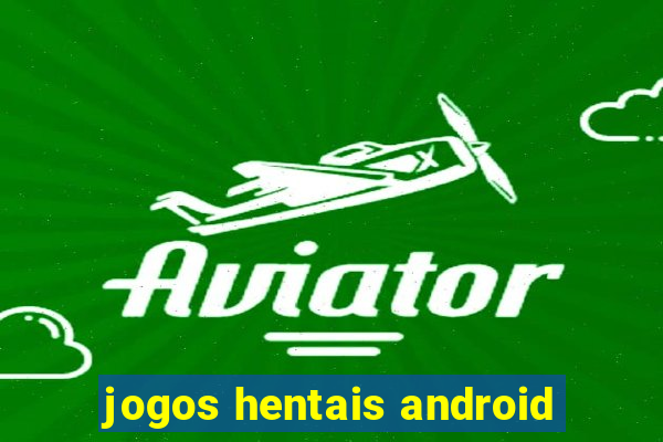 jogos hentais android