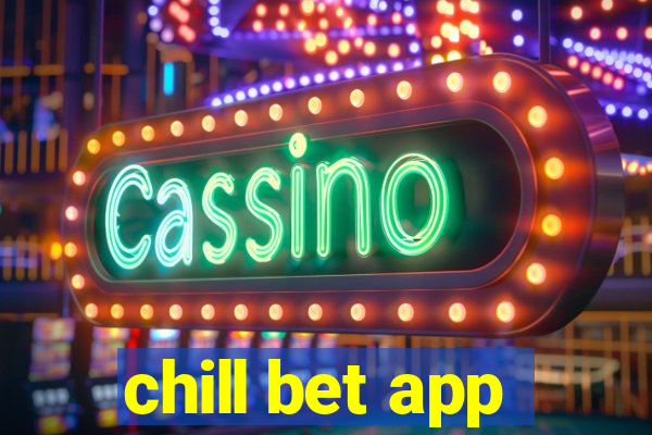 chill bet app