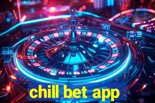 chill bet app