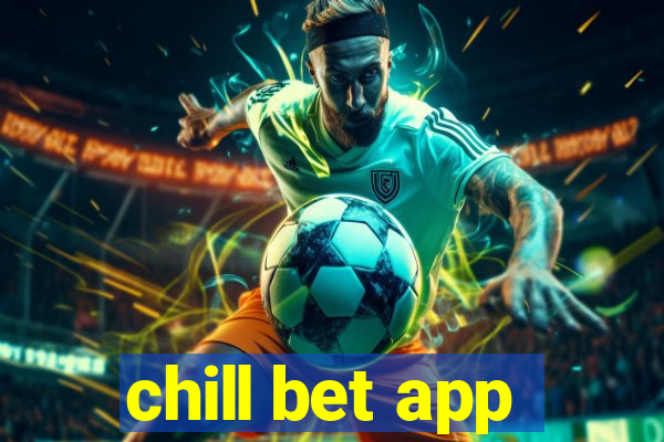 chill bet app