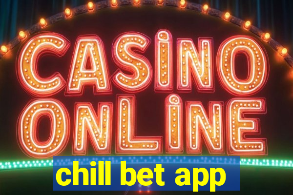 chill bet app