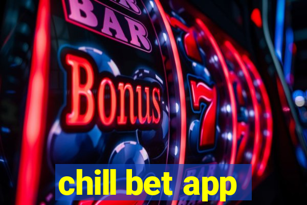 chill bet app