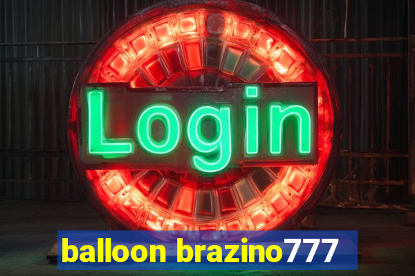 balloon brazino777