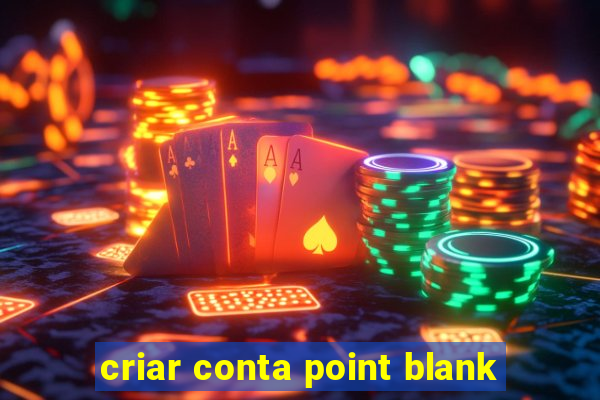 criar conta point blank