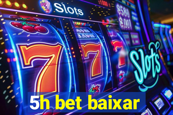 5h bet baixar