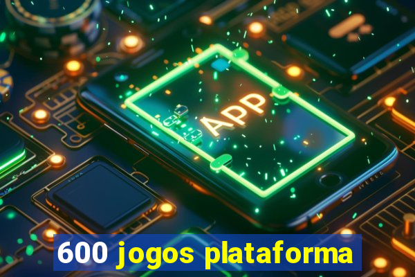 600 jogos plataforma