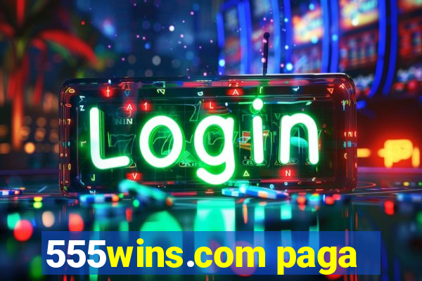 555wins.com paga