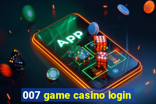 007 game casino login