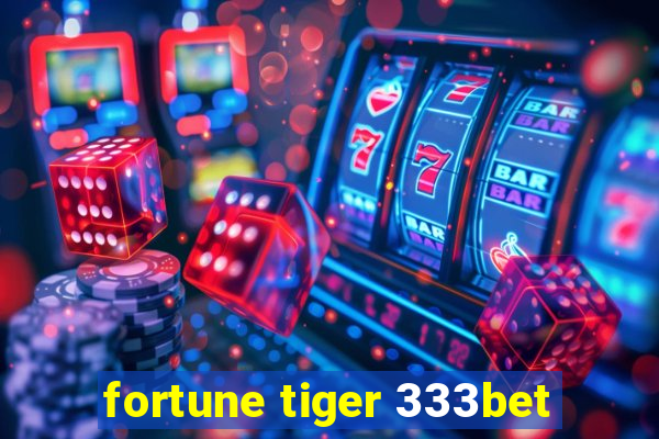 fortune tiger 333bet