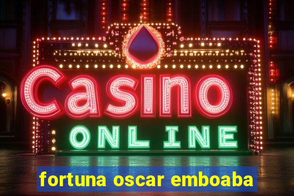 fortuna oscar emboaba