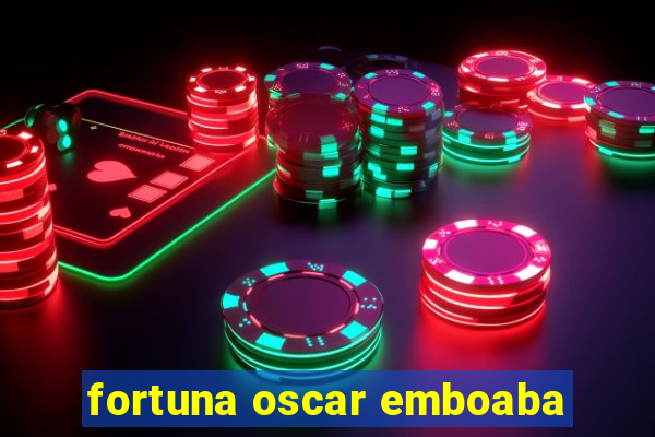 fortuna oscar emboaba