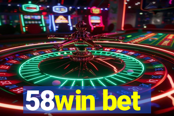 58win bet