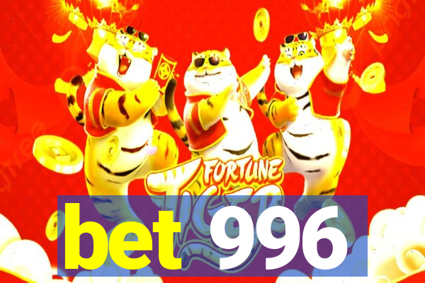 bet 996