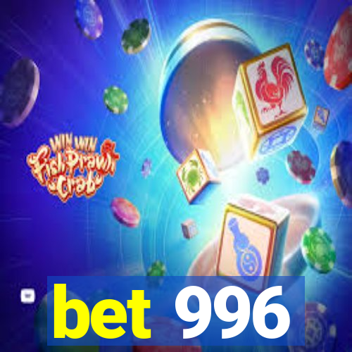 bet 996