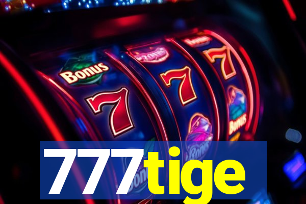 777tige