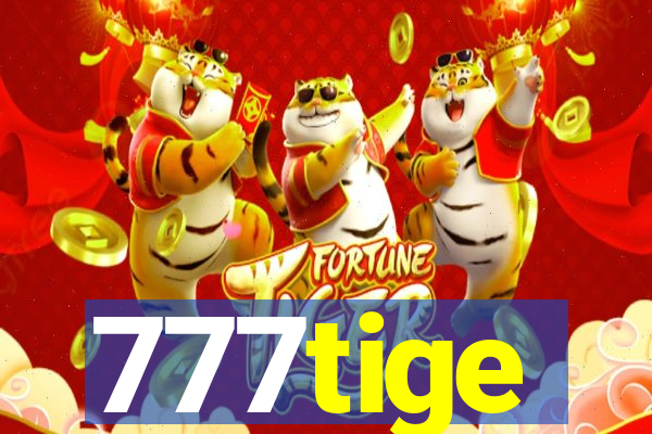 777tige