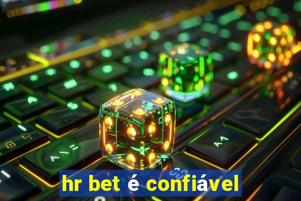 hr bet é confiável