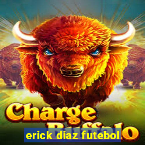 erick diaz futebol