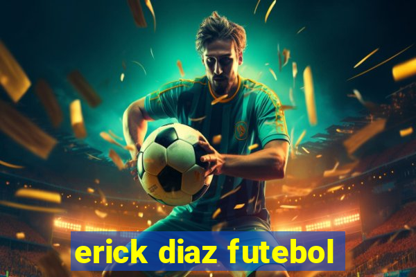 erick diaz futebol