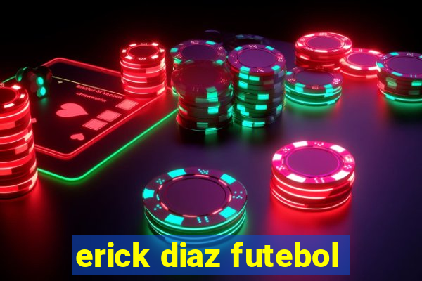 erick diaz futebol