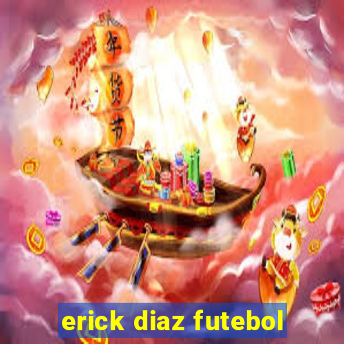 erick diaz futebol