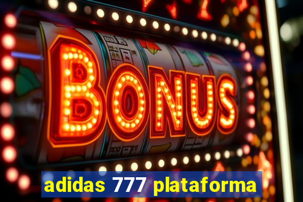 adidas 777 plataforma