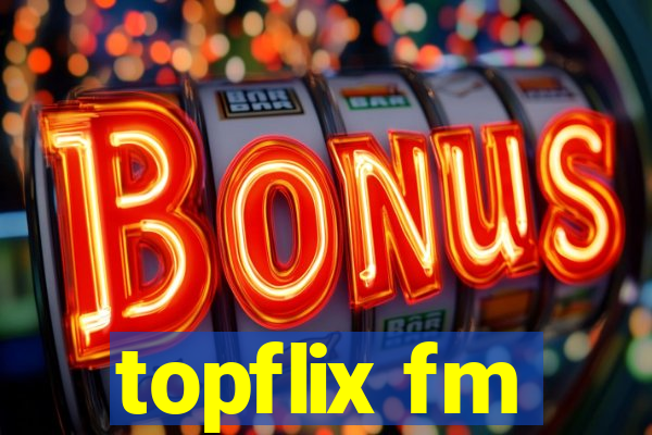 topflix fm