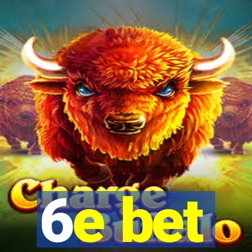 6e bet