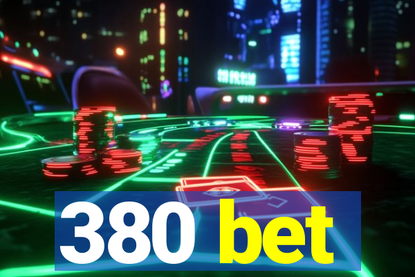 380 bet