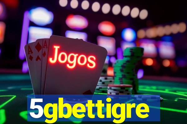 5gbettigre