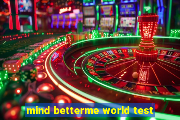 mind betterme world test