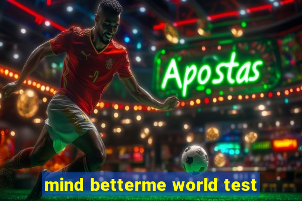 mind betterme world test