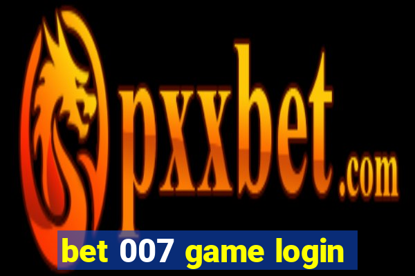 bet 007 game login