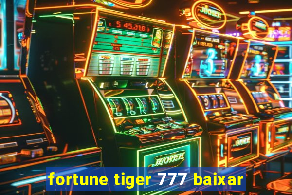 fortune tiger 777 baixar