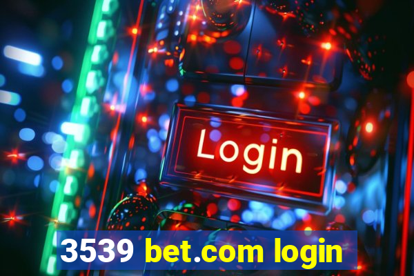 3539 bet.com login