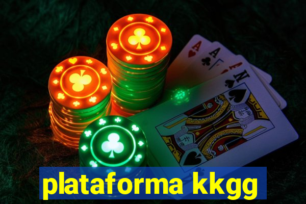 plataforma kkgg