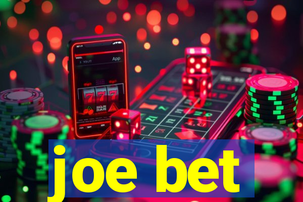 joe bet