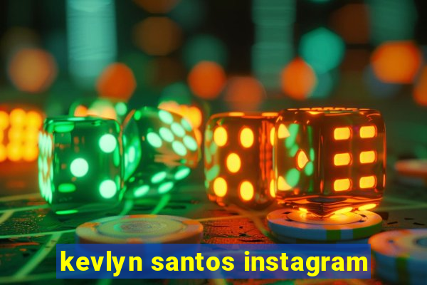 kevlyn santos instagram