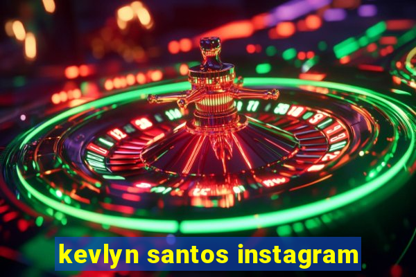 kevlyn santos instagram