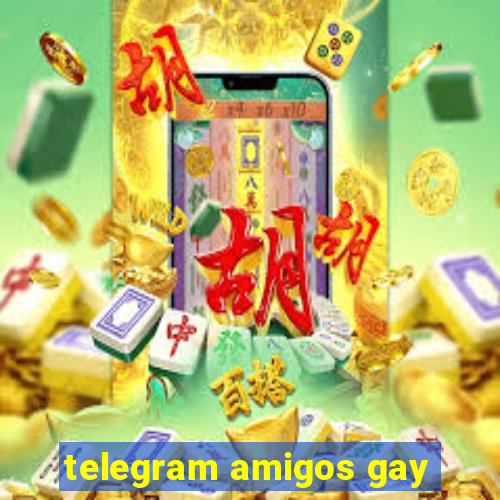 telegram amigos gay