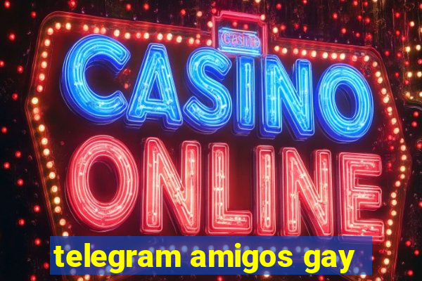 telegram amigos gay