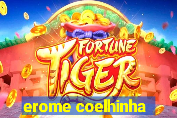 erome coelhinha