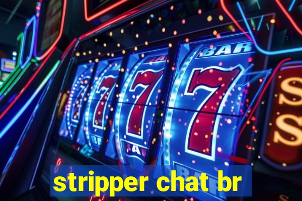 stripper chat br