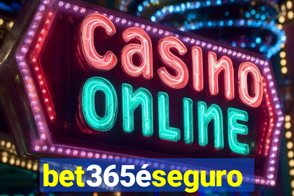 bet365éseguro