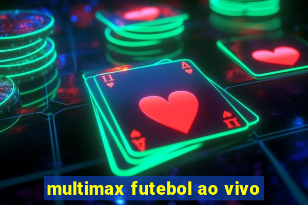 multimax futebol ao vivo